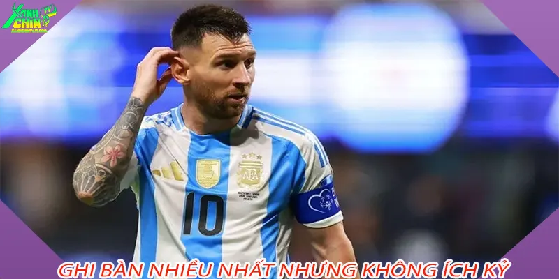 Ghi bàn nhiều nhất nhưng không ích kỷ