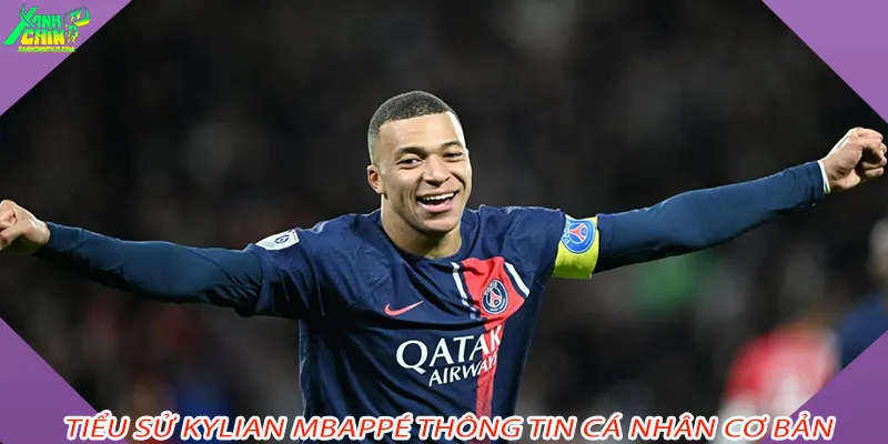 Tiểu sử Kylian Mbappé Thông tin cá nhân cơ bản