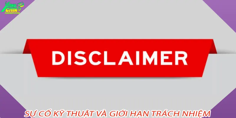 Sự cố kỹ thuật và giới hạn trách nhiệm