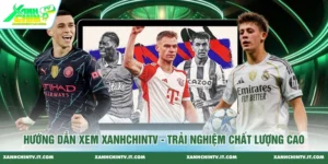 Hướng Dẫn Xem Xanhchintv
