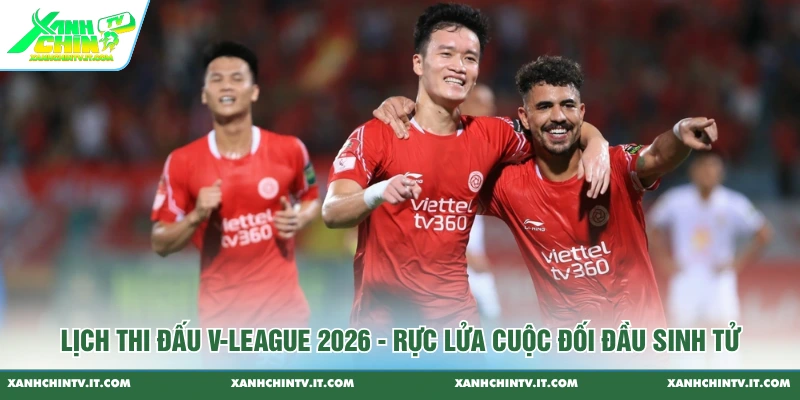 Lịch Thi Đấu V-League 2026 - Rực Lửa Cuộc Đối Đầu Sinh Tử